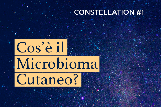 Constellation #1: Cos'è il microbioma cutaneo?